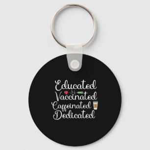 Vaccinated Funny Humour Graphic Joke Quote Nurse C Keychain