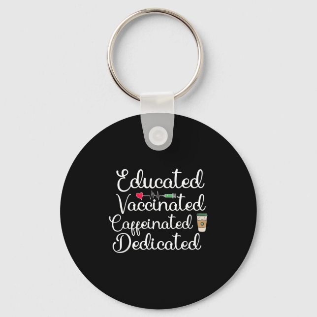 Vaccinated Funny Humour Graphic Joke Quote Nurse C Keychain (Front)