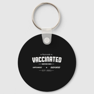 Vaccinated Funny Humour Graphic Quote Registered N Keychain