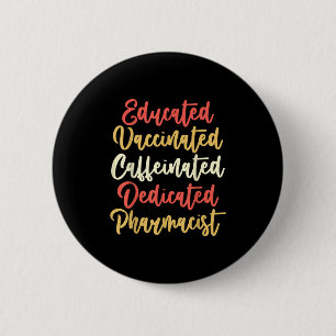 Vaccinated Funny Vintage Graphic Quote Pharmacist  2 Inch Round Button