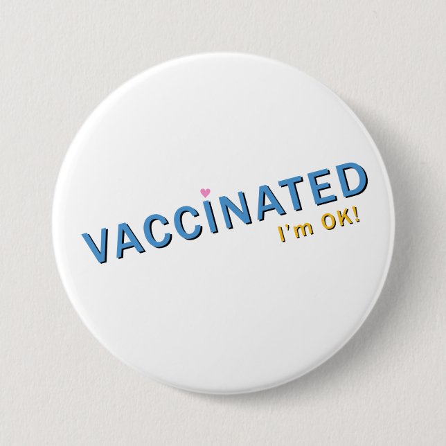 Vaccinated I'm OK 3 Inch Round Button (Front)