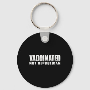 Vaccinated Not Republican Keychain