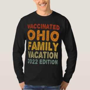 Vaccinated Ohio Family Vacation 2022 Edition T-Shirt