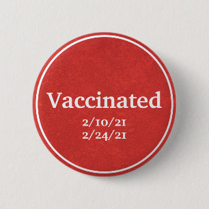 Vaccinated (Red) with Custom Dates 2 Inch Round Button