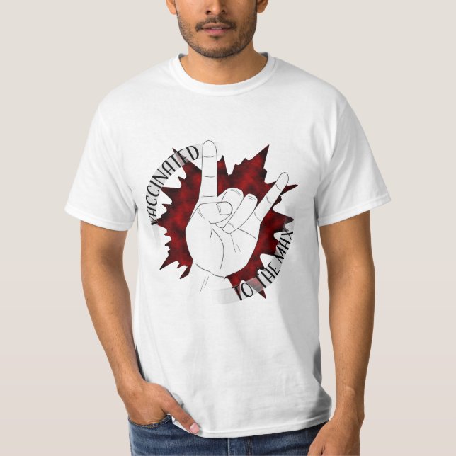 Vaccinated To The Max T-Shirt (Front)