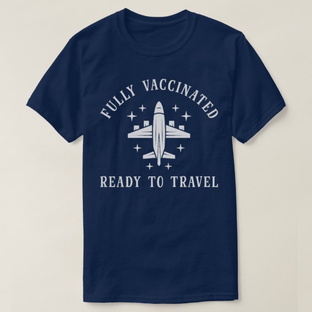 Vaccinated Traveller Saying  Airplane Love Travel  T-Shirt (Design Front)