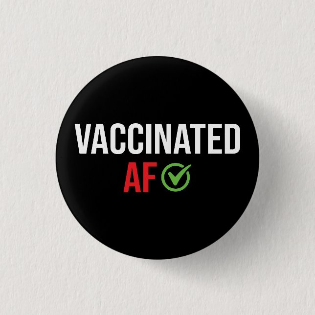 Vaccinated, Vaccinated AF 1 Inch Round Button (Front)