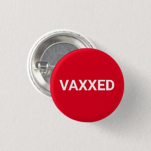 Vaccinated Vaxxed red white pin button