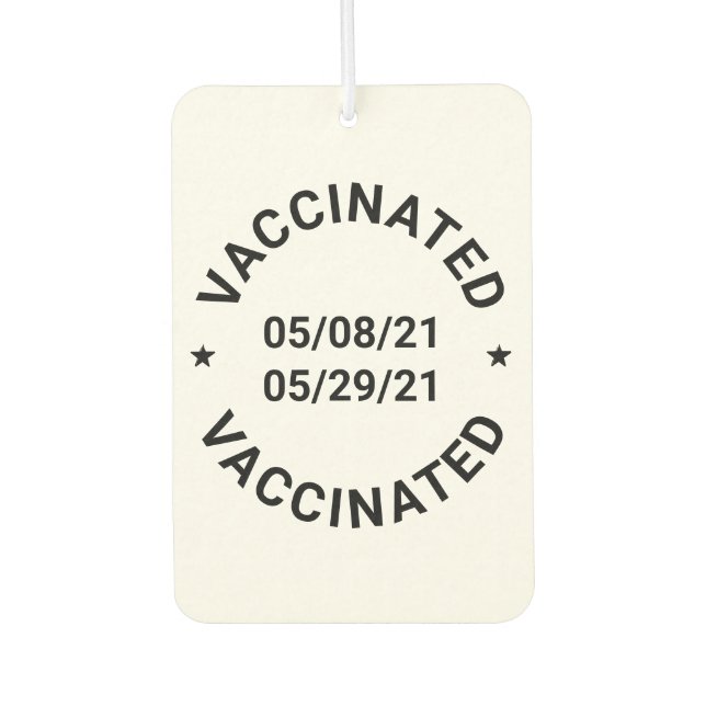 Vaccinated with custom dates and text car air freshener (Front)