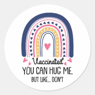 Vaccinated, You Can Hug Me, But Like... Don'T Boho Classic Round Sticker
