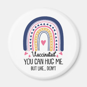 Vaccinated, You Can Hug Me, But Like... Don'T Boho Magnet