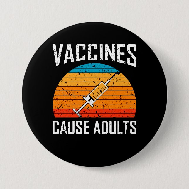 Vaccines Cause Adults Pro Vaccination 3 Inch Round Button (Front)