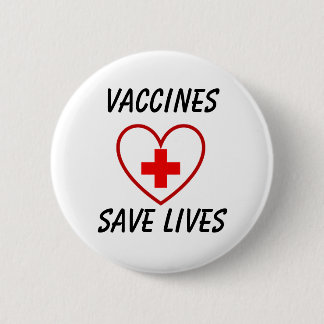 Vaccines save lives light tshirt 2 inch round button