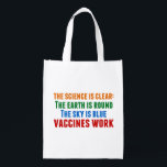 Vaccines Work Pro Vaccination Science Quote Reusable Grocery Bag<br><div class="desc">Hillary Clinton quote on vaccination:  the science is clear: the earth is round,  the sky is blue,  vaccines work. Colourful reusable grocery bag to bring awareness to the measles outbreaks and the Covid pandemic. Please vaccinate your children to prevent the spread of diseases and illness.</div>