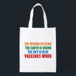 Vaccines Work Pro Vaccination Science Quote Reusable Grocery Bag<br><div class="desc">Hillary Clinton quote on vaccination:  the science is clear: the earth is round,  the sky is blue,  vaccines work. Colourful reusable grocery bag to bring awareness to the measles outbreaks and the Covid pandemic. Please vaccinate your children to prevent the spread of diseases and illness.</div>