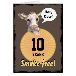 Vache Sainte - 10 ans sans fumée!