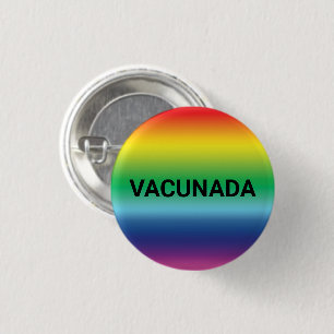Vacunada Rainbow pride Spanish Vaccinated 1 Inch Round Button