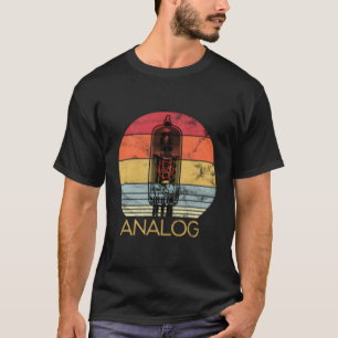 Vacuum Tube Analogue Audio Valve Amp Hi Fi Or Guit T-Shirt
