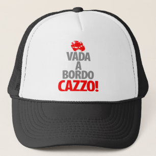 Vada A Bordo CAZZA Trucker Hat
