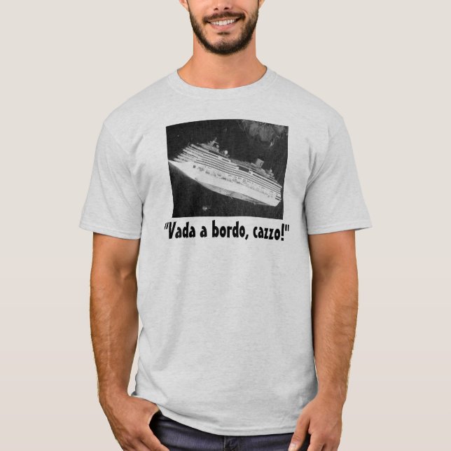 "Vada a Bordo, Cazzo!" T-Shirt (Front)