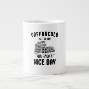 Vaffanculo is italian for have a nice day, Italian Large Coffee Mug