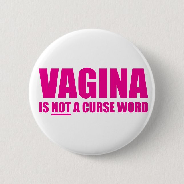 Vagina is NOT a Curse Word Button (Front)