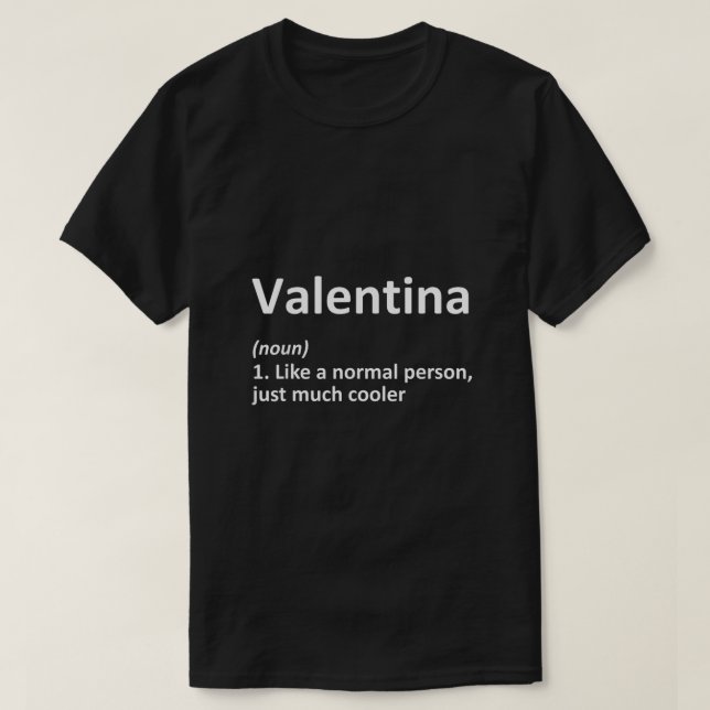 VALENTINA Definition Personalized Name Funny Birth T-Shirt (Design Front)