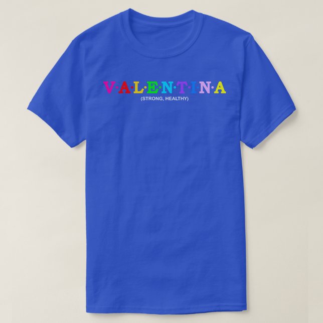 Valentina Strong Healthy T-Shirt (Design Front)