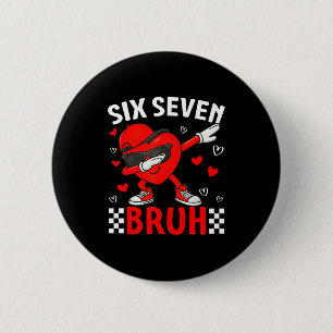 Valentine 67 Meme Six Seven Bruh Heart Dabbing 6 7 2 Inch Round Button