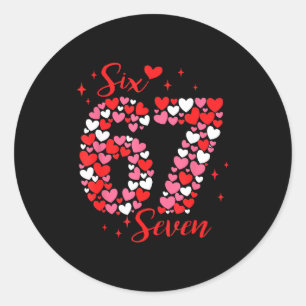 Valentine 67 Six Seven 6 7 Meme Valentines Day Gir Classic Round Sticker