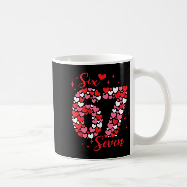 Valentine 67 Six Seven 6 7 Meme Valentines Day Gir Coffee Mug (Right)