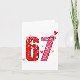 Valentine 67 Six Seven Funny Saying Viral Meme Card