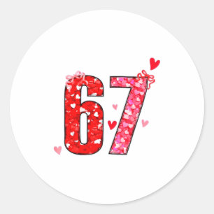 Valentine 67 Six Seven Funny Saying Viral Meme  Classic Round Sticker