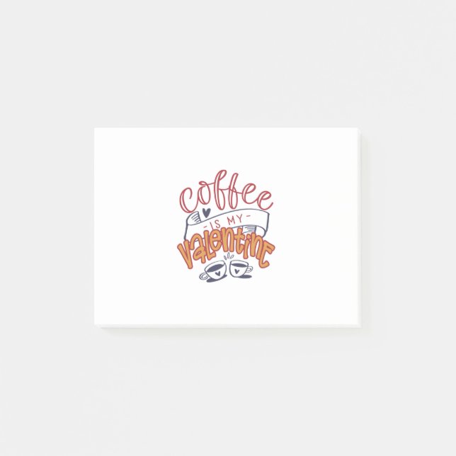 Valentine Art Coffee Is My Valentine Post-it Notes (Front)