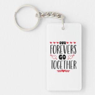 Valentine Art Our Forevers Go Together Keychain