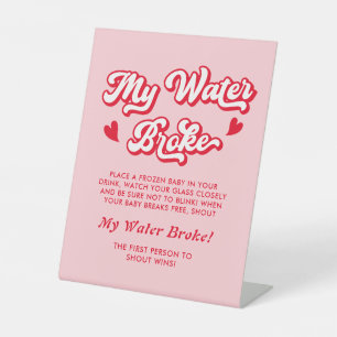 Valentine Baby Shower My Water Broke Game Pedestal Sign