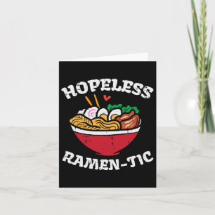 Valentine Day Hopeless Ramen Tic Japanese Food Men Card