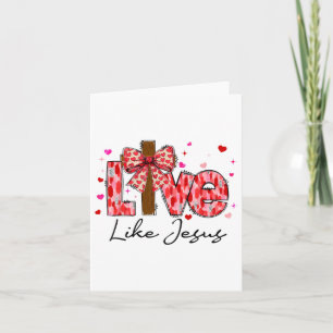 Valentine Day Love Like Jesus Pink Coquette Cross  Card