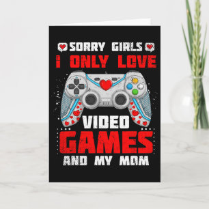 Valentine Day Sorry Girls I Only Love Video Games  Card
