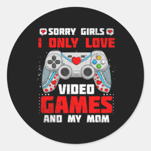 Valentine Day Sorry Girls I Only Love Video Games Classic Round Sticker
