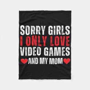 Valentine Day Sorry Girls I Only Love Video Games  Fleece Blanket