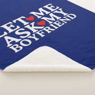 Valentine DayLet Me Ask My Boyfriend  Sherpa Blanket