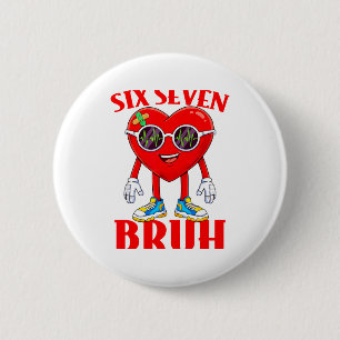 Valentine Funny Six Seven Bruh Meme 67 Heart Lover 2 Inch Round Button