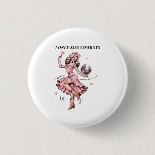 Valentine Gift I Only Kiss Cowboy 1 Inch Round Button