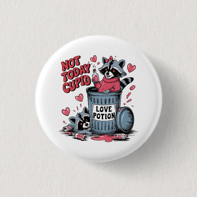 Valentine Gift | Not Today Cupid 1 Inch Round Button (Front)