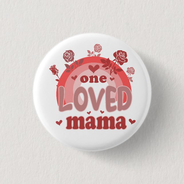 Valentine Gift | One Loved Mama 1 Inch Round Button (Front)