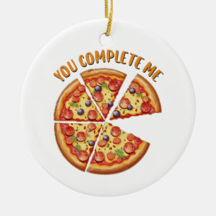 Valentine Gift Pizza You Complete Me Ceramic Ornament