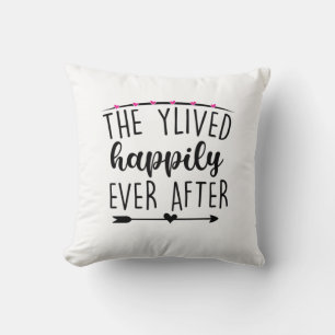 Valentine Gift The Lived Happily Ever After Throw Pillow