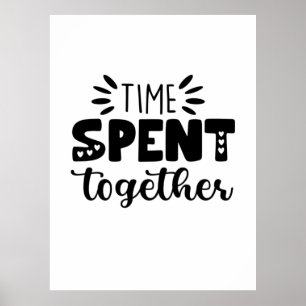 Valentine Gift Time Spent Together Poster
