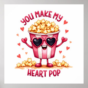 Valentine Gift   You Make My Heart Pop Poster